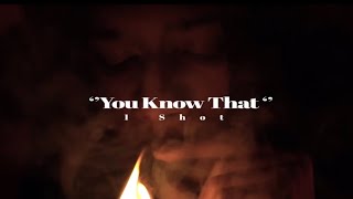 1Shot - You Know That (Official Music Video) Shot by @Ayee_Tat