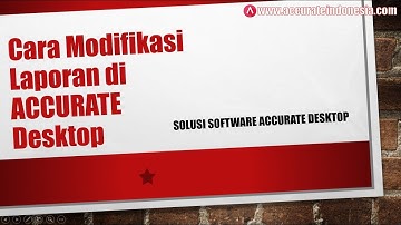 Cara Modifikasi Laporan Accurate 5 Desktop