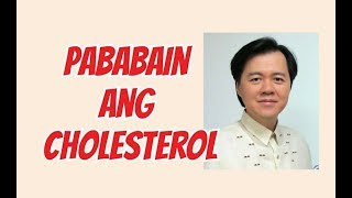 Pababain ang Cholesterol - Tips ni Doc Willie Ong #43