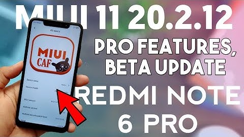 Redmi Note 6 Pro Miui 11 20.2.12 Beta Caf ROM | MIUI 11 Pro Beta ROM for Redmi Note 6 Pro