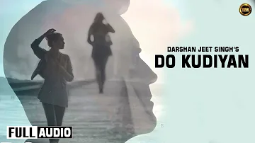 Do Kudiyan | Darshan Jeet Ft. Gavy Sidhu | Official Video | Latest Punjabi Songs 2015