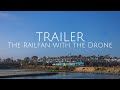 Trailer the railfan with the drone