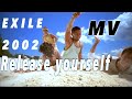 (J-pop) EXILE 第1章 - Release yourself [Lip-syncMV](2002)