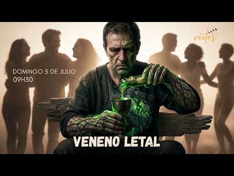 VENENO LETAL: Lo que está destruyendo tu corazón en silencio | Iglesia Vector