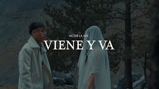 Video thumbnail of "Víctor La Voz - Viene Y Va  (Video Oficial)"