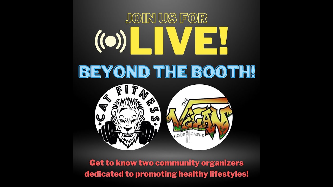 LIVE: Beyond the Booth with CatFitness & The Vegan Hood Chefs