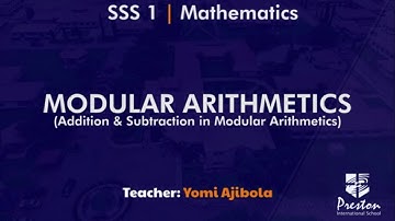 Modular Arithmetics (Addition & Subtraction) - SSS1 Mathematics