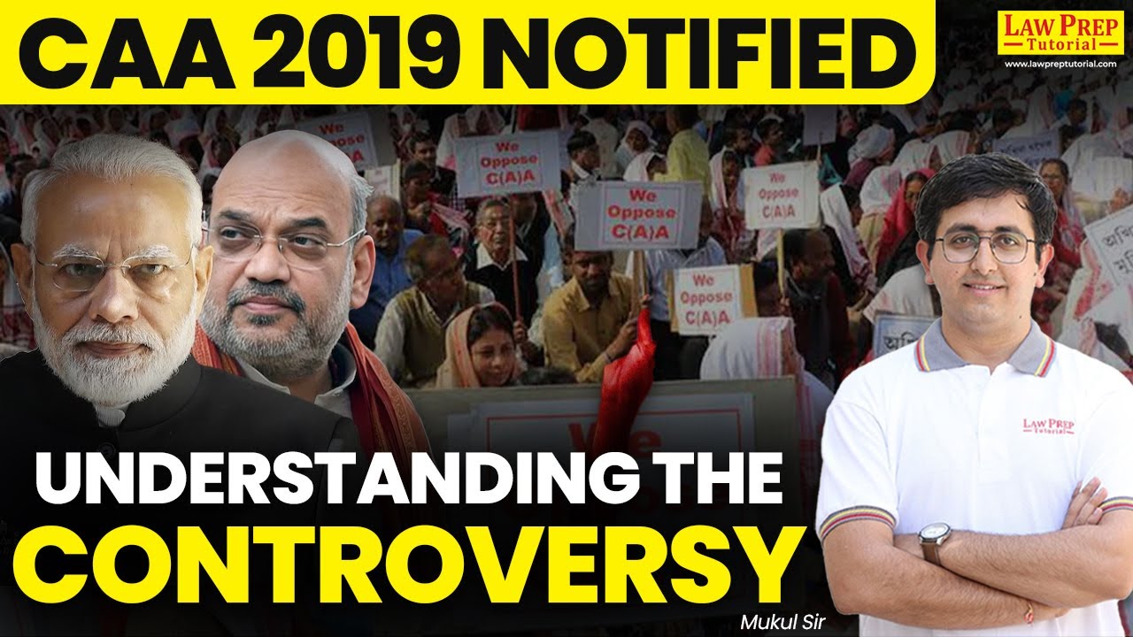 Understanding CAA : Exploring the Controversy, Definition, and Citizenship Laws in India