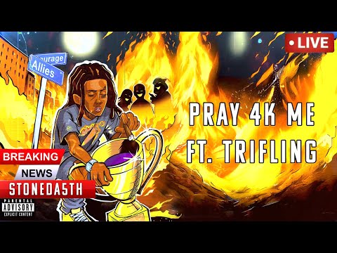 Stoneda5th - Pray 4k Me Ft. Trifling [Official Audio]