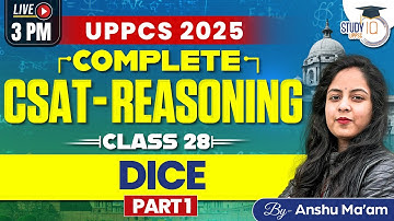 UPPSC CSAT Reasoning : Class 28 Dice | CSAT Reasoning for UPPCS 2025 Prelims