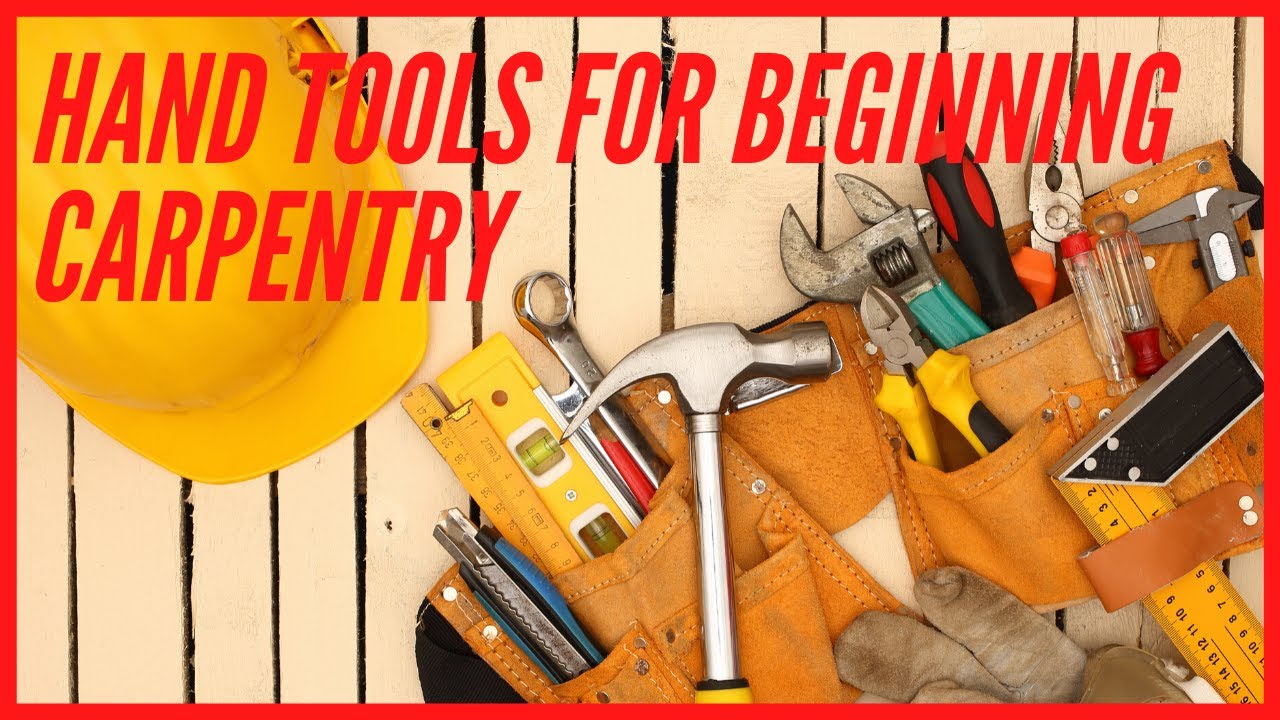 hand tools for beginning carpentry YouTube