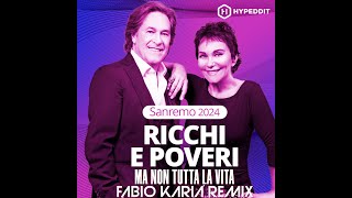 Ricchi e Poveri - Ma Non Tutta La Vita (Fabio Karia Remix) Sanremo 2024