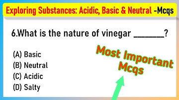 Exploring Substances: Acidic, Basic, and Neutral mcqs | MCQs-Chapter 2 class 7