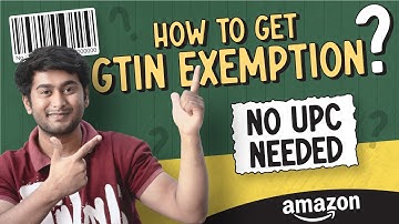 The Easiest Way to Get GTIN Exemption on Amazon FBA for Beginners in 2024 | NO UPC NEEDED!