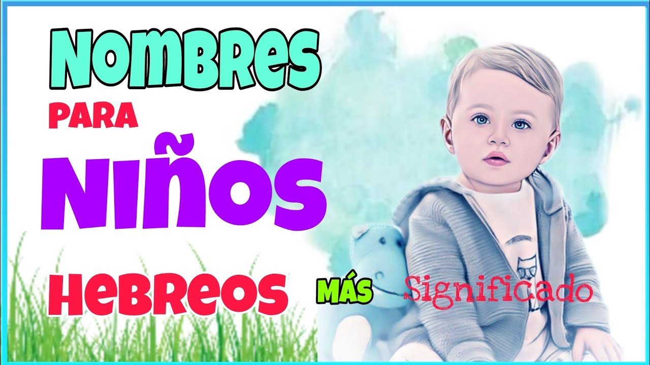 NOMBRES Para NI OS 2023 NOMBRES De NI OS HEBREOS CON Significado YouTube nombres-para-ni-os-2023-nombres-de-ni-os-hebreos-con-significado-youtube