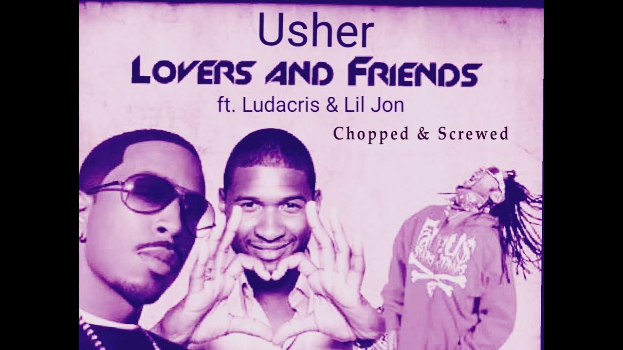 Usher lovers and friends (ft. Ludacris & Lil Jon) YouTube