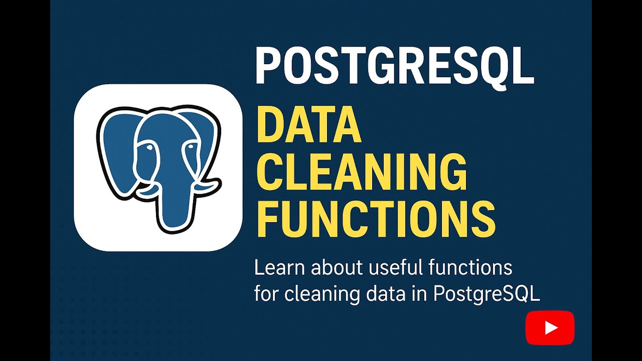 PostgreSQL Data Cleaning Functions | Master Data Transformation - YouTube