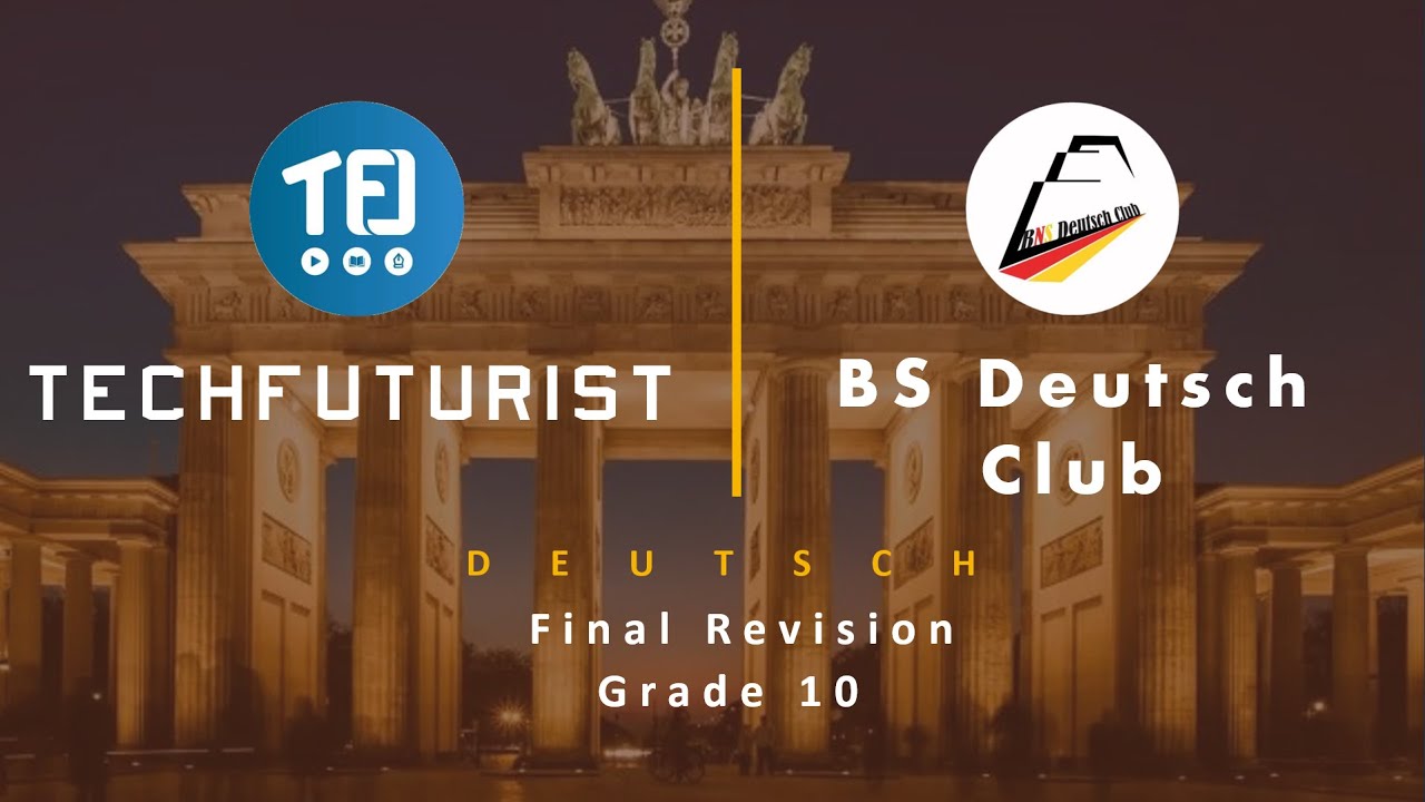 Deutsch - Final revision - G10 - S1 I Techfuturist X Bs Deutsch Club