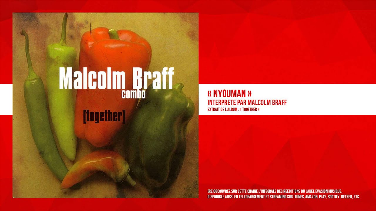 Watch « Nyouman » - Malcolm Braff on YouTube Watch « Nyouman » - Malcolm Braff on YouTube