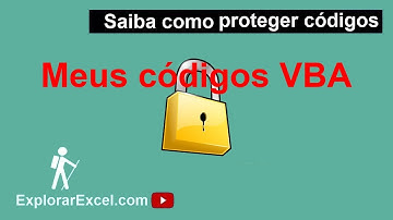 Como proteger código vba com senha no Excel.