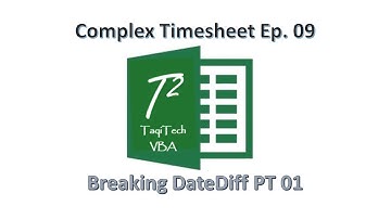 EXCEL VBA - Complex Timesheet EP 09 - Breaking DateDiff PT 01