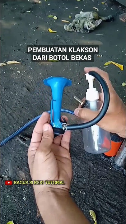 PEMBUATAN KLAKSON DARI BOTOL BEKAS