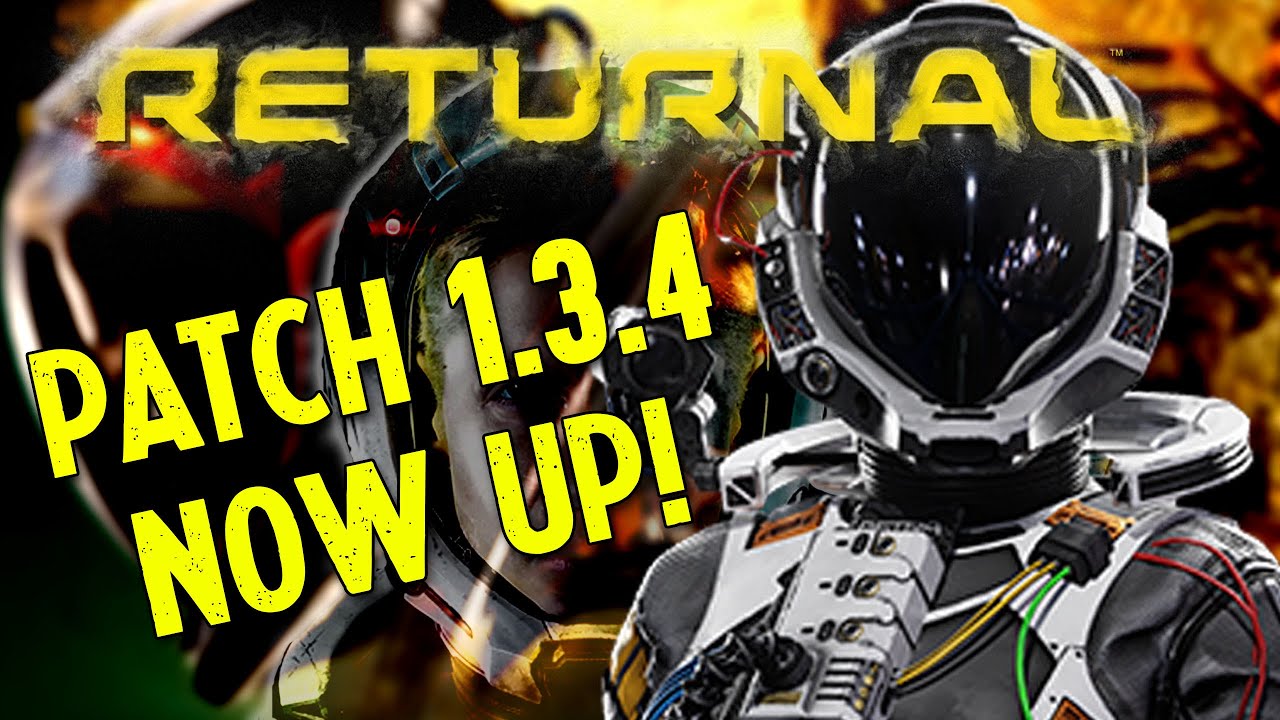 RETURNAL | PATCH NOTES 1.3.4 UPDATE INFO & DISCUSSION!!!