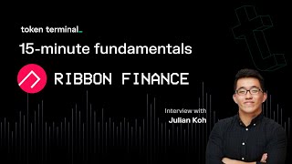 15-minute fundamentals with Ribbon Finance | Token Terminal