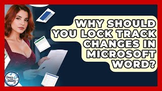 Why Should You Lock Track Changes In Microsoft Word? - Docs and Sheets Pro