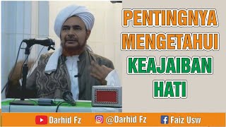 PENTINGNYA MENGETAHUI KEAJAIBAN HATI || Habib Umar bin Hafidz