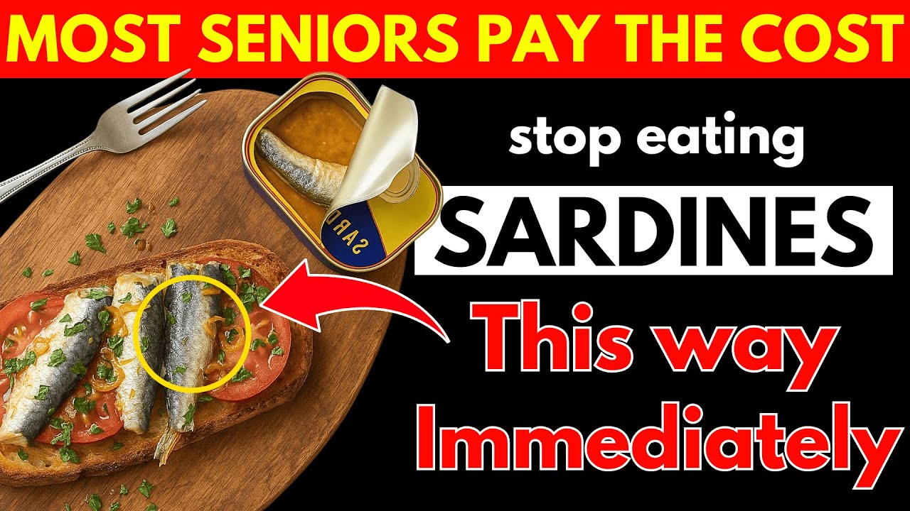 Over 60? STOP Eating SARDINES if You're Making These Mistakes I Senior Health Tips