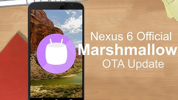 Nexus 6 Official Android 6.0 Marshmallow OTA UPDATE