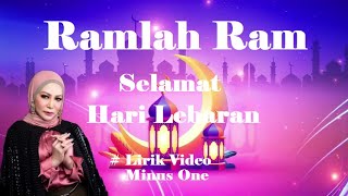 Ramlah Ram ~Selamat Hari Lebaran minus1