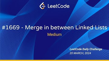 LeetCode Daily Challenge - March 20, 2024 | Problem 1669 - Merge in Between Linked Lists