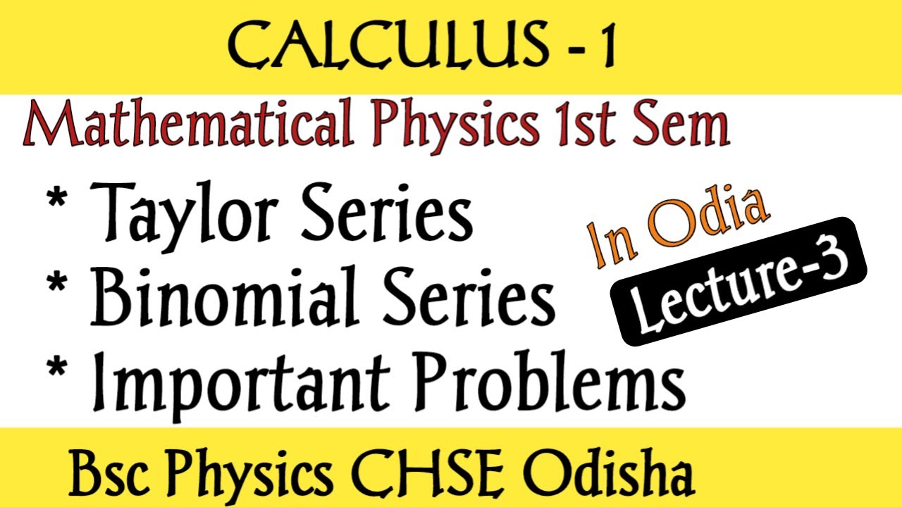 Taylor Series & Binomial Series. CALCULUS-1. #majhibira Mathematical Physics 1st Sem CHSE Odisha.
