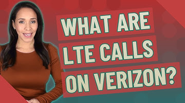 What are LTE calls on Verizon?