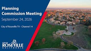 Planning Commission Meeting of September 24, 2026 - City of Roseville, CA