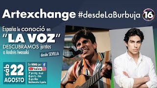 Artexchange #desdeLaBurbuja 16 - Andrés Iwasaki canto, piano y guitarra.