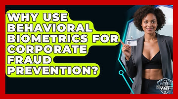 Why Use Behavioral Biometrics For Corporate Fraud Prevention? - SecurityFirstCorp.com