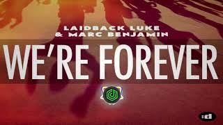 Laidback Luke & Marc Benjamin - We're Forever (Original Mix)