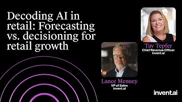 Innovate with invent.ai - Decoding AI in Retail: Forecasting vs. Decisioning for Retail Growth