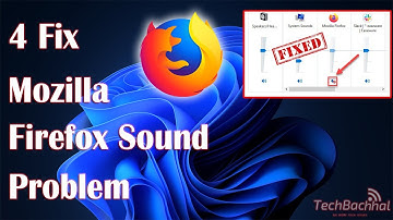 4 Fix Mozilla Firefox Sound Problem Fixed
