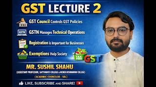 GST Lecture 2 | GST Council, GSTN, Registration & Exemptions | B.Com Prog/Hons Sem-6