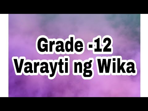 FILIPINO SA PILING LARANGAN GRADE 12 VARAYTI NG WIKA  Pinakabagong