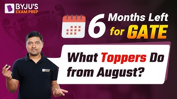 6 Months for GATE 2023 | Toppers 6 Months Preparation Strategy for GATE Exam | GATE 2023 Preparation