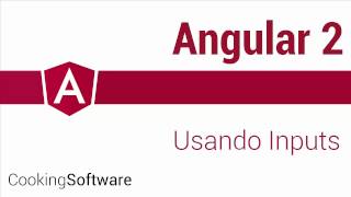 Angular 2 - 09 - Componentes. Usando Inputs