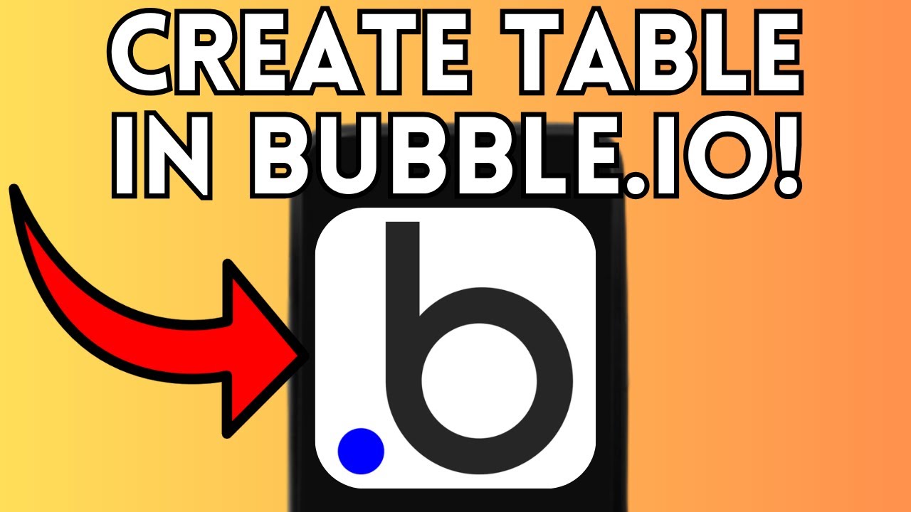 How To Create Table In Bubble.io (Full Guide) 2025!