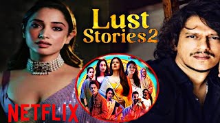Lust Stories 2 Update Lust Stories 2 News Lust Stories 2 Release Date Netflix India