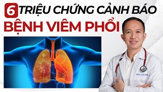 6 Triệu Chứng Cảnh Báo Bệnh Viêm Phổi mà mọi người rất hay bỏ qua | Bác Sĩ Trần Minh