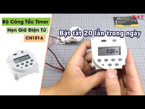Video Bộ Công Tắc Timer Hẹn Giờ Điện Tử CN101A | Điện tử DAT - youtube